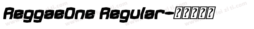 ReggaeOne Regular字体转换